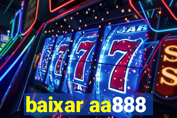 baixar aa888